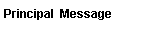 Text Box: Principal  Message